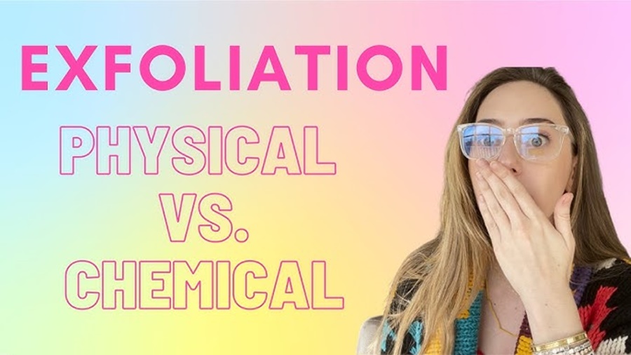 Chemical vs. Physical Exfoliation Explained